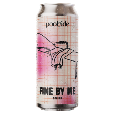 Fine By Me - Poolside Brewing